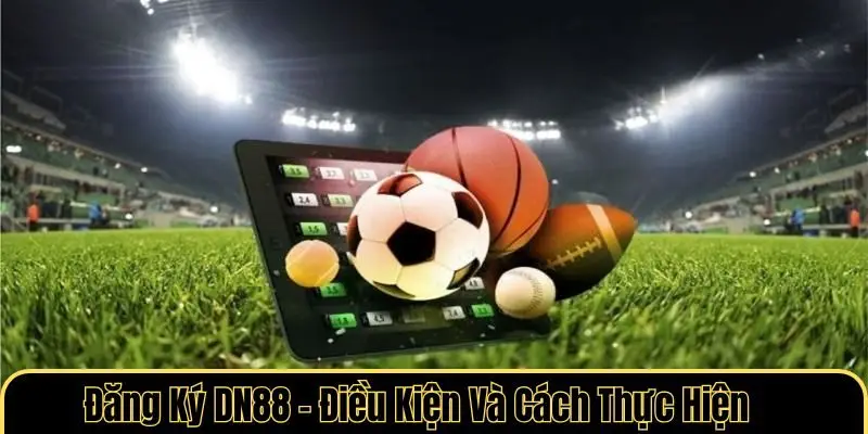 Đăng Ký DN88 - Điều Kiện Và Cách Thực Hiện