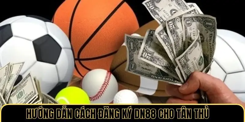 Hướng dẫn cách đăng ký DN88 cho tân thủ 