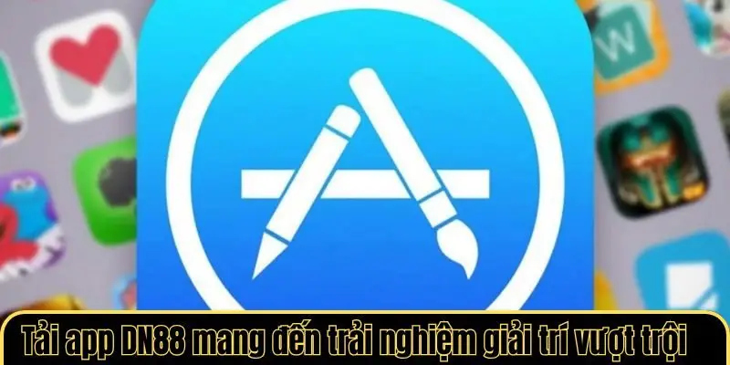 Tải app DN88 mang đến trải nghiệm giải trí vượt trội
